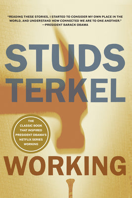 Working: People Talk about What They Do All Day and How They Feel about What They Do