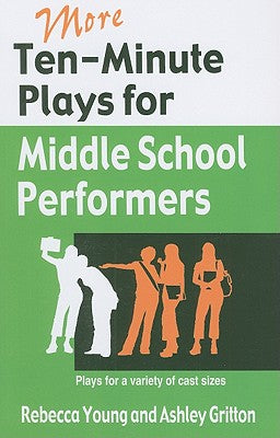 More Ten-Minute Plays for Middle School Performers