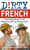 Dirty French: Everyday Slang from "What's Up?" to "F*%# Off!"