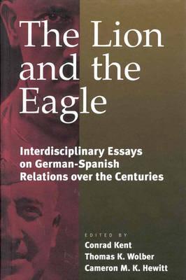 The Lion and the Eagle: German-Spanish Relations Over the Centuries: An Interdisciplinary Approach