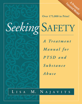 Seeking Safety: A Treatment Manual for Ptsd and Substance Abuse