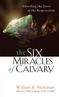 The Six Miracles of Calvary: Unveiling the Story of the Resurrection