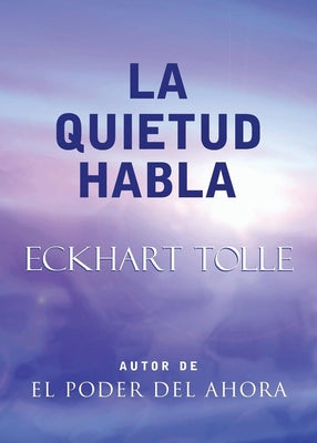 La Quietud Habla: Stillness Speaks, Spanish-Language Edition