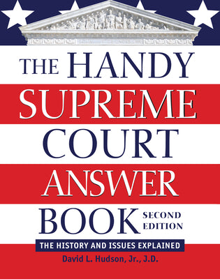 The Handy Supreme Court Answer Book: The History and Issues Explained