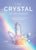 The Crystal Workshop: A Journey Into the Healing Power of Crystals