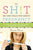 The Sh!t No One Tells You about Pregnancy: A Guide to Surviving Pregnancy, Childbirth, and Beyond