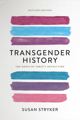 Transgender History: The Roots of Today's Revolution