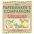 The Papermaker's Companion: The Ultimate Guide to Making and Using Handmade Paper