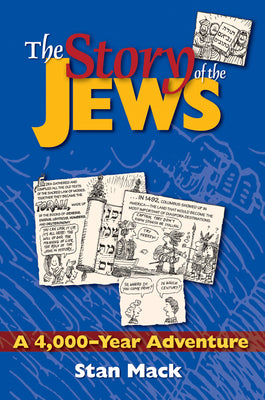 The Story of the Jews: A 4,000-Year Adventure--A Graphic History Book