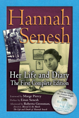 Hannah Senesh: Her Life and Diary, the First Complete Edition