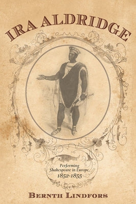 Ira Aldridge: Performing Shakespeare in Europe, 1852-1855