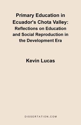 Primary Education in Ecuador's Chota Valley: Reflections on Education and Social Reproduction in the Development Era