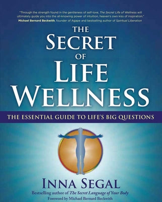 The Secret of Life Wellness: The Essential Guide to Life's Big Questions