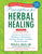 Prescription for Herbal Healing: An Easy-To-Use A-To-Z Reference to Hundreds of Common Disorders and Their Herbal Remedies