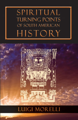 Spiritual Turning Points of South American History