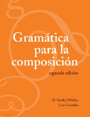 Gramática para la composición: Segunda edición