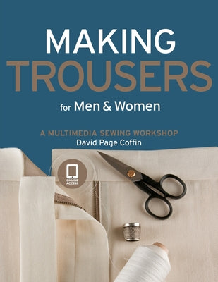 Making Trousers for Men & Women: A Multimedia Sewing Workshop