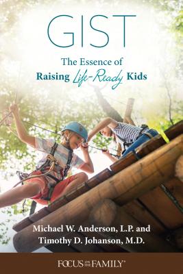 Gist: The Essence of Raising Life-Ready Kids