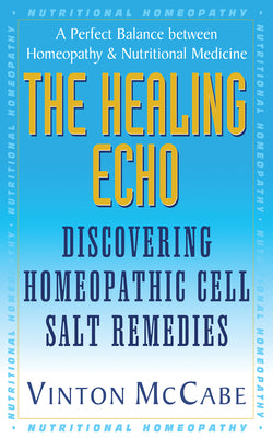 The Healing Echo: Discovering Homeopathic Cell Salt Remedies