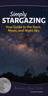 Simply Stargazing: Your Guide to the Stars, Moon, and Night Sky