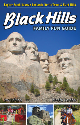 Black Hills Family Fun Guide: Explore South Dakota's Badlands, Devils ...