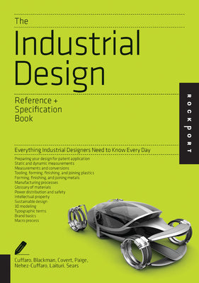 The Industrial Design Reference & Specification Book: Everything Industrial Designers Need to Know Every Day