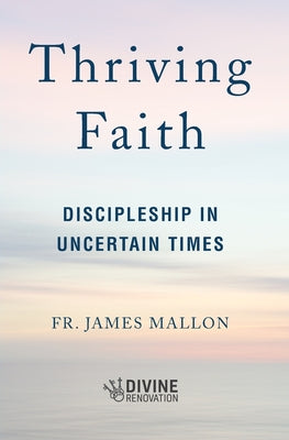 Thriving Faith: Discipleship in Uncertain Times