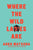 Where the Wild Ladies Are