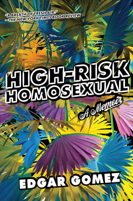 High-Risk Homosexual: A Memoir