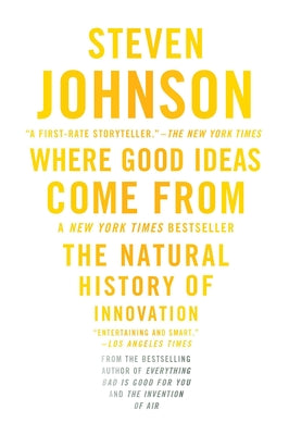 Where Good Ideas Come from: The Natural History of Innovation