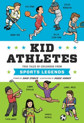 Kid Athletes: True Tales of Childhood from Sports Legends