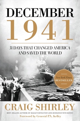 December 1941: 31 Days That Changed America and Saved the World