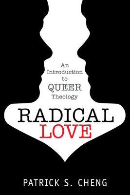 Radical Love: Introduction to Queer Theology