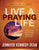 Live a Praying Life(R) Workbook: Open Your Life to God's Power and Provision