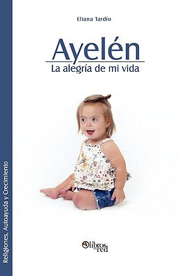 Ayelen. La Alegria de Mi Vida