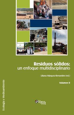 Residuos solidos: un enfoque multidisciplinario. Volumen II