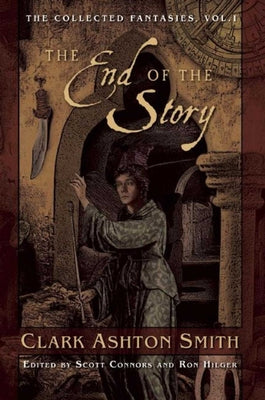 The End of the Story: The Collected Fantasies, Vol. 1