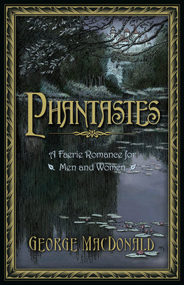 Phantastes: A Faerie Romance for Men and Women