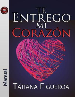 Te Entrego Mi Corazón Manual