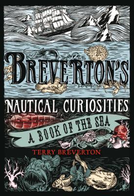 Breverton's Nautical Curiosities: A Book of the Sea