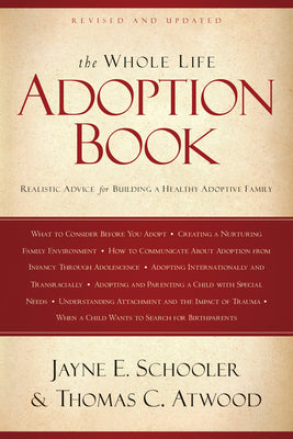 The Whole Life Adoption Book: Realistic Advice for Building a Healthy Adoptive Family