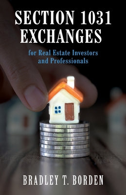 Section 1031 Exchanges For Real Estate Investors and Professionals