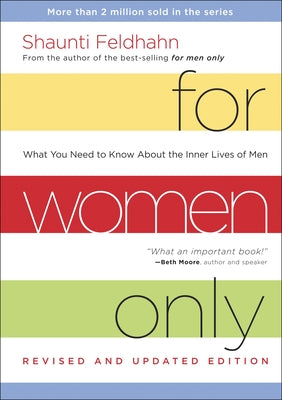 For Women Only: What You Need to Know about the Inner Lives of Men