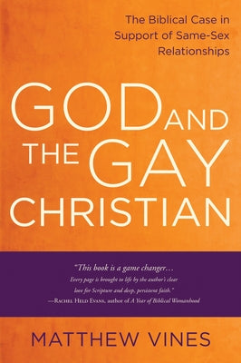 God and the Gay Christian: The Biblical Case in Support of Same-Sex Relationships