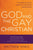 God and the Gay Christian: The Biblical Case in Support of Same-Sex Relationships