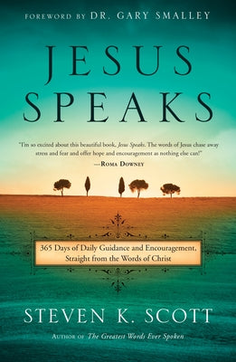 Jesus Speaks: 365 Days of Guidance and Encouragement, Straight from the Words of Christ