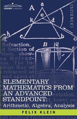 Elementary Mathematics from an Advanced Standpoint: Arithmetic, Algebra, Analysis