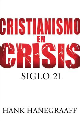 Cristianismo en Crisis: Siglo 21 = Christianity in Crisis = Christianity in Crisis