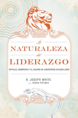 La Naturaleza del Liderazgo = The Nature of Leadership = The Nature of Leadership