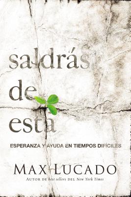 Saldrás de Esta: Esperanza Y Ayuda En Tiempos Difíciles